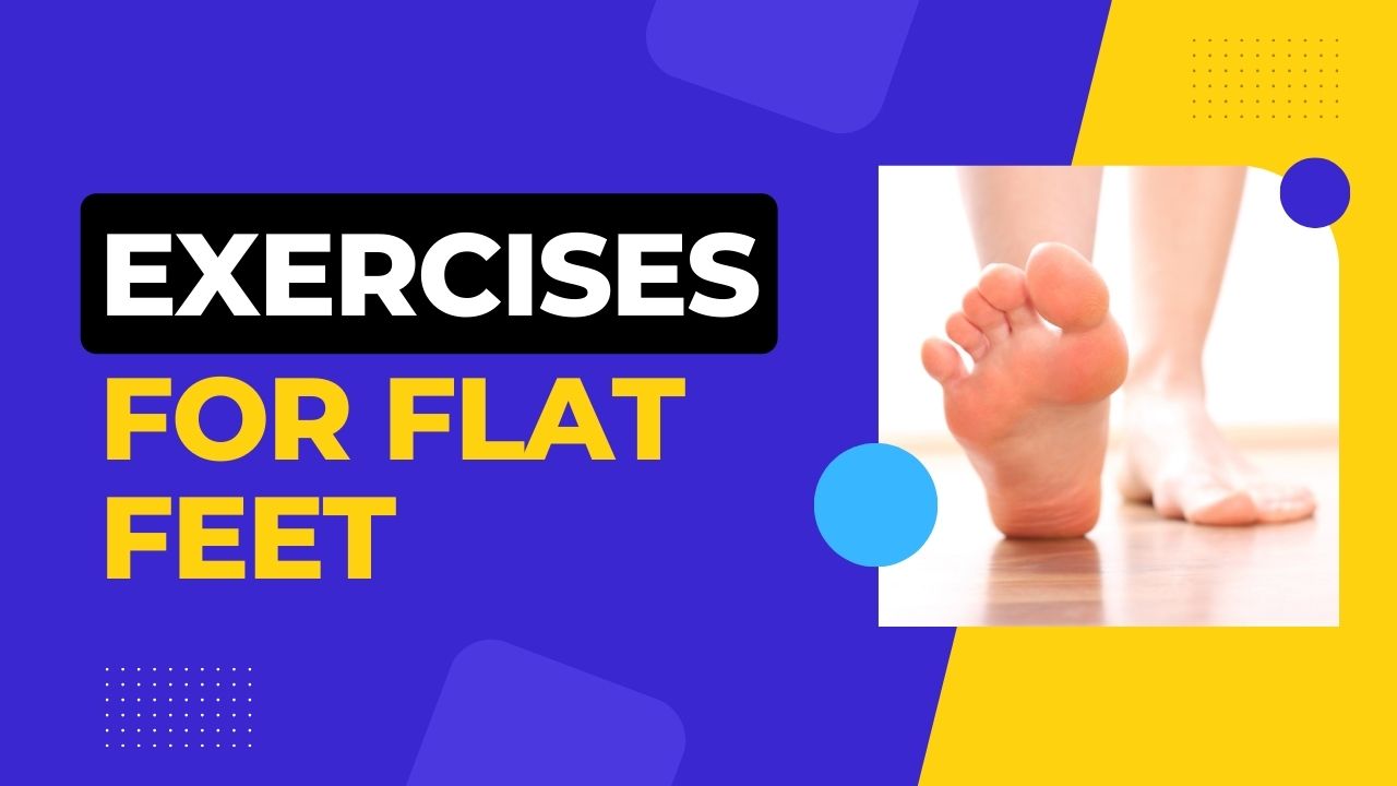 Exercises for Flat Feet - Somastruct