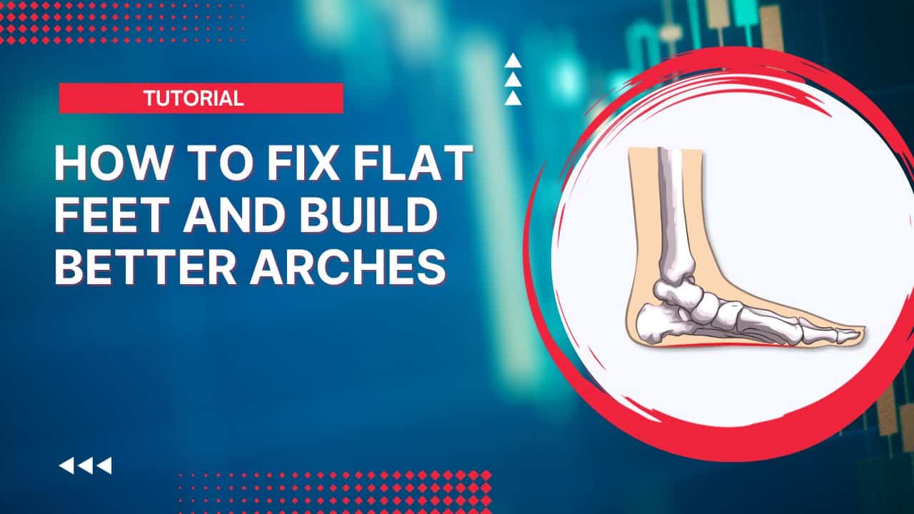 How to Fix Flat Feet - Somastruct